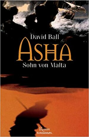 Asha. Sohn von Malta. by David Ball, Rainer Schmidt