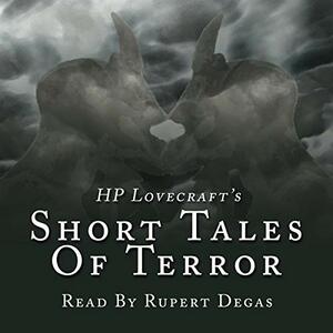 H. P. Lovecraft's Short Tales of Terror by H.P. Lovecraft