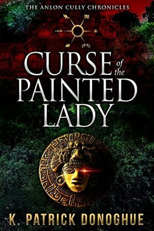 Curse of the Painted Lady by K. Patrick Donoghue