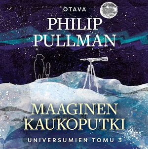 Maaginen kaukoputki by Philip Pullman