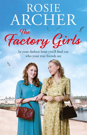 The Factory Girls by Rosie Archer