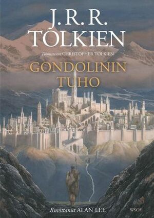 Gondolinin tuho by J.R.R. Tolkien, Jaakko Kankaanpää, Kersti Juva