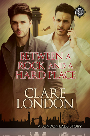 Between a Rock and a Hard Place by Clare London