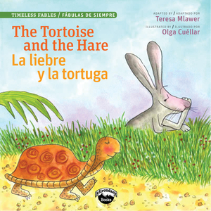 The Tortoise and the Hare/L Liebre Y La Tortuga by Teresa Mlawer