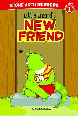 Little Lizard's New Friend by Melinda Melton Crow
