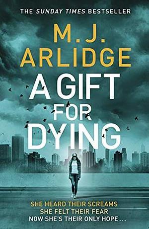 A Gift for Dying by M.J. Arlidge