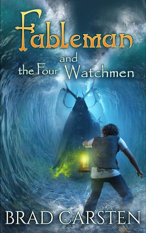 Fableman and the Four Watchmen by Brad Carsten