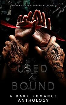 Used and Bound: A Dark Romance Anthology by A. A. Davies, Yolanda Olson
