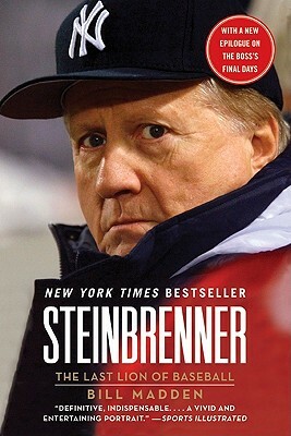Steinbrenner: The Last Lion of Baseball by Bill Madden