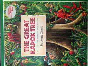 The Great Kapok Tree: A Tale Of The Amazon Rain Forest by Lynne Cherry