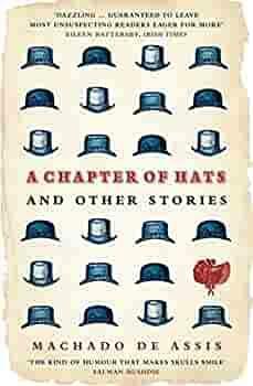 A Chapter of Hats and Other Stories by Machado de Assis