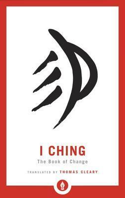 I Ching: The Book of Change by Cheng Yi, Thomas Cleary