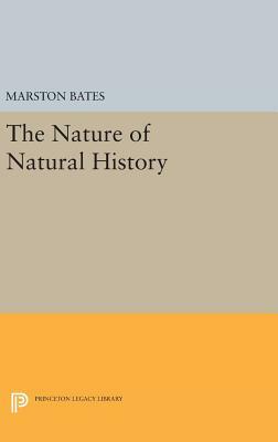 The Nature of Natural History by Marston Bates