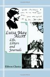 Life, Letters and Journals by Louisa May Alcott