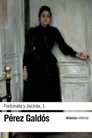Fortunata y Jacinta, Volumen 1 by Benito Pérez Galdós