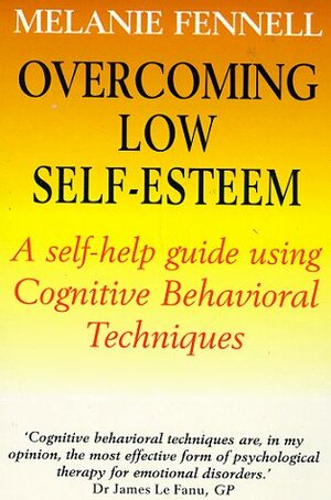 Overcoming Low Self-Esteem by Melanie Fennell