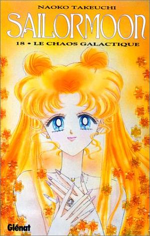 Sailor Moon, Tome 18: Le chaos galactique by Naoko Takeuchi