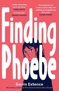 Finding Phoebe by Gavin Extence