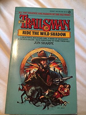 Ride the Wild Shadow by Jon Sharpe