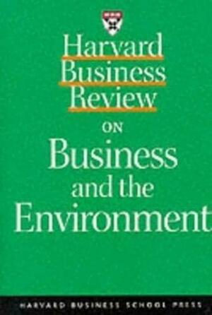 Harvard Business Review on Business and the Environment by Amory B. Lovins, Paul Hawken, Harvard Business School Press