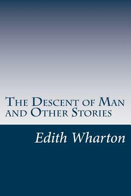 The Descent of Man and Other Stories by Edith Wharton