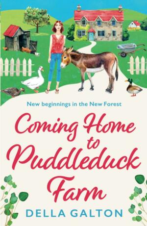 Coming Home to Puddleduck Farm by Della Galton