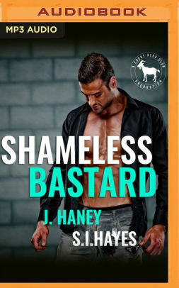 Shameless Bastard by S.I. Hayes, J. Haney