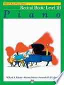 Alfred's Basic Piano Library Recital Book, Bk 1b by Amanda Vick Lethco, Morton Manus, Willard A. Palmer