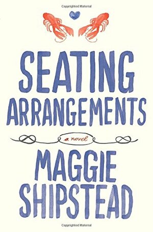 Seating Arrangements by Maggie Shipstead