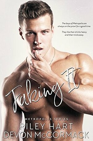 Faking It by Riley Hart, Devon McCormack