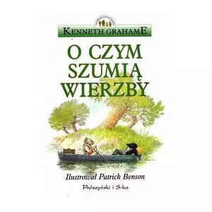 O czym szumią wierzby by Kenneth Grahame