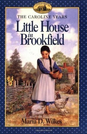 Little House in Brookfield by Maria D. Wilkes, Dan Andreasen
