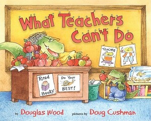 What Teachers Can't Do by Douglas Wood