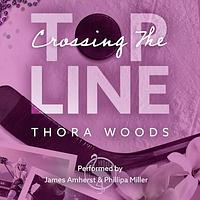 Crossing the Top Line by Thora Woods