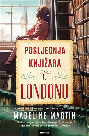 Posljednja knjižara u Londonu by Madeline Martin