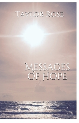 Messages of Hope by Taylor Rose