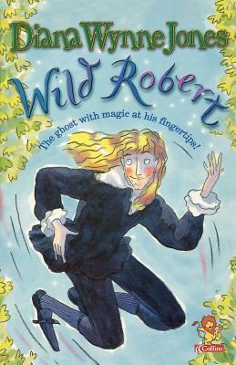 Wild Robert by Diana Wynne Jones