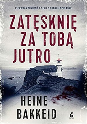 Zatęsknię za tobą jutro by Heine Bakkeid