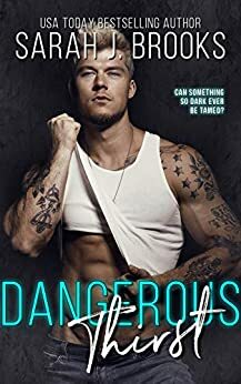 Dangerous Thirst by Sarah J. Brooks