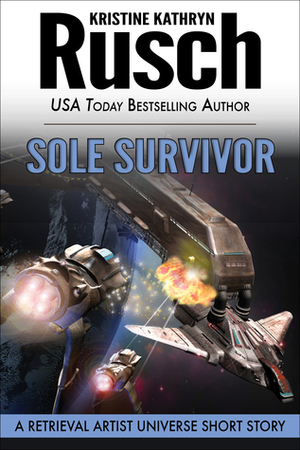 Sole Survivor: A Retrieval Artist Universe Short Story by Kristine Kathryn Rusch