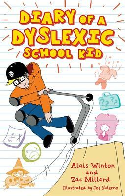 Diary of a Dyslexic School Kid by Alais Winton, Zac Millard