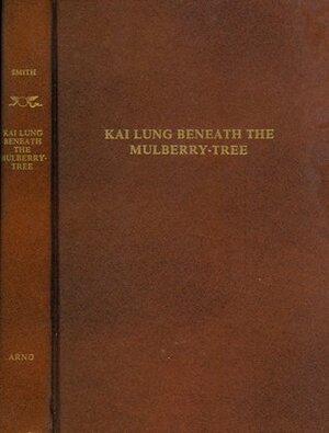 Kai Lung Beneath The Mulberry-Tree by Ernest Bramah