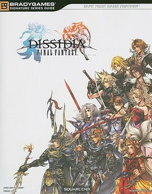 Dissidia Final Fantasy - Signature Series Guide by Joe Epstein, Casey Loe