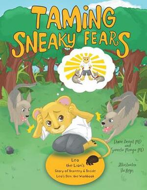 Taming Sneaky Fears: Leo the Lion's Story of Bravery & Inside Leo's Den: the Workbook by Suneeta Monga, Diane Benoit