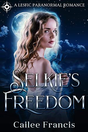 Selkie's Freedom by Cailee Francis