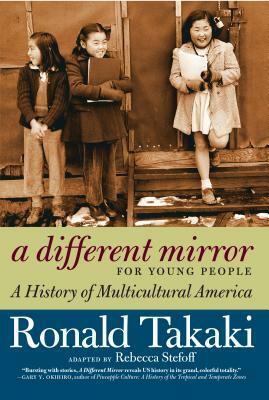 A Different Mirror for Young People: A History of Multicultural America by Ronald Takaki