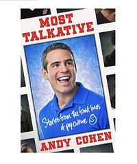 Most Talkative: Stories from the Front Lines of Pop Culture by Andy Cohen