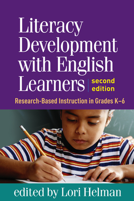 Literacy Development with English Learners: Research-Based Instruction in Grades K-6 by 