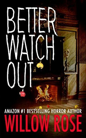 Better Watch Out by Willow Rose