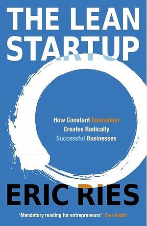 The Lean Startup by Eric Ries, Eric Ries